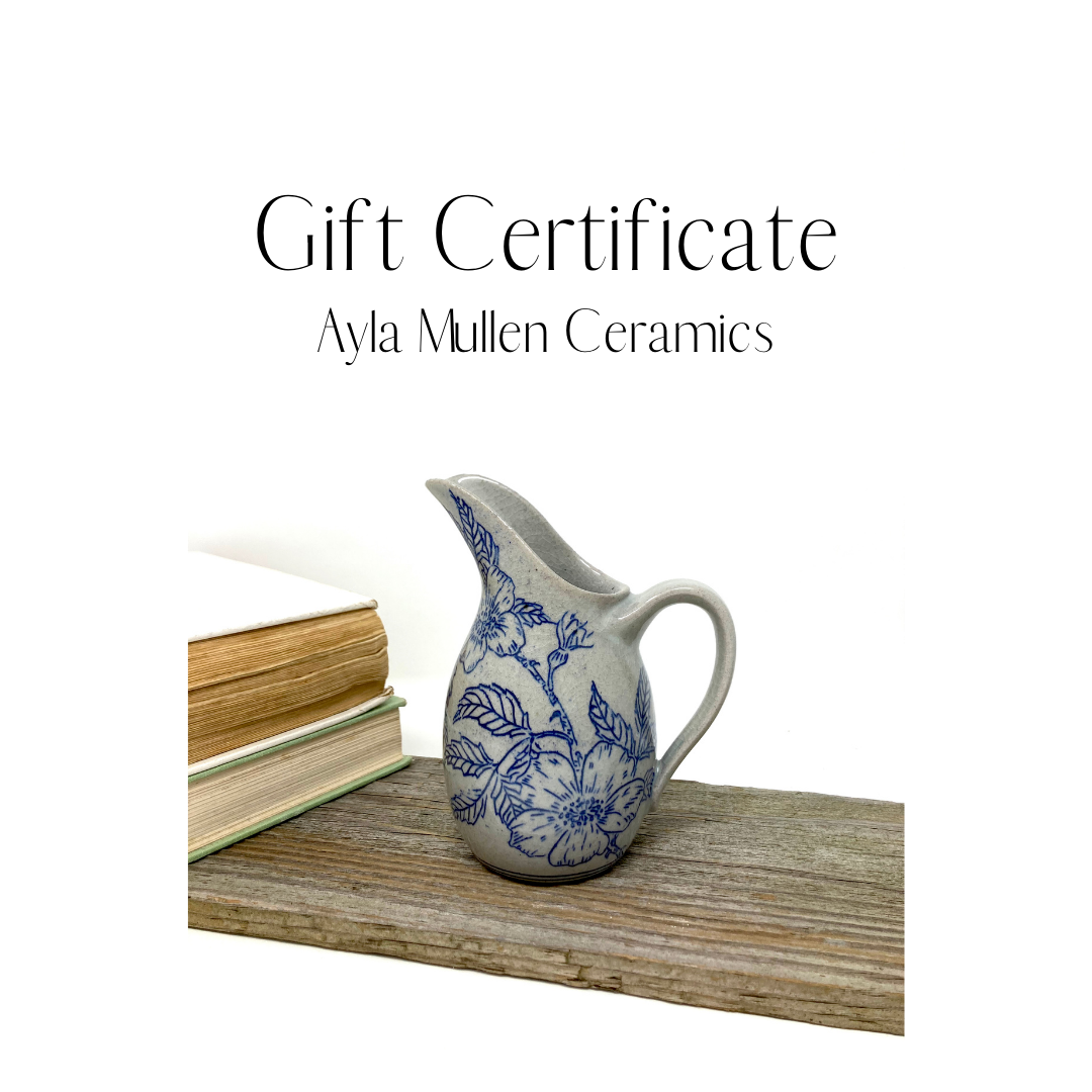 Ayla Mullen Ceramics Gift Certificate